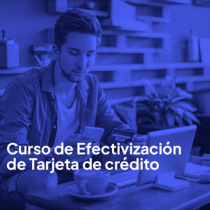 Curso de Efectivización de Tarjetas de Crédito
